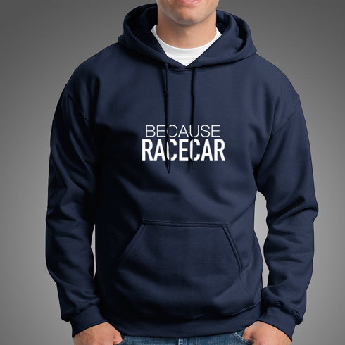 Because Racecar Hoodies | Modified Online Store
